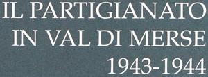 Il Partigianato in Val di Merse 1943-1944